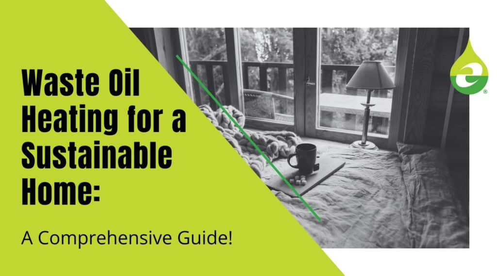 Waste Oil Heating for a Sustainable Home