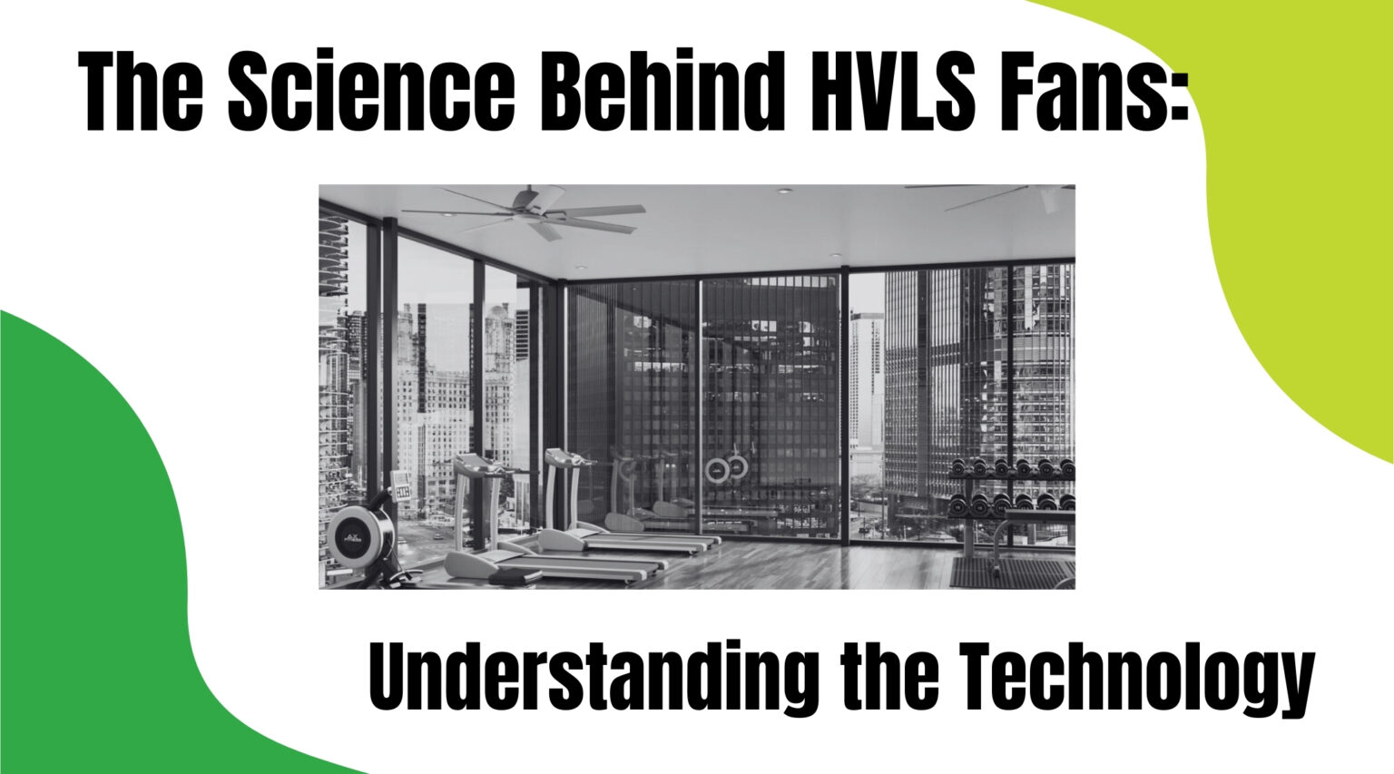 The Science Behind HVLS Fans